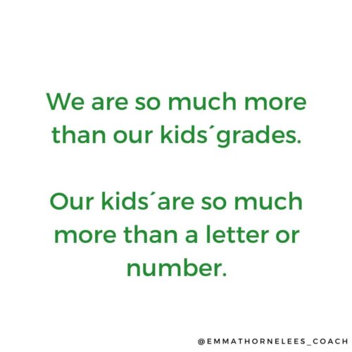 we are so much more than our kids´ grades.  Our kids are so much momre than a letter or a number.